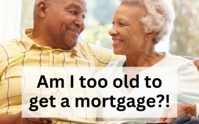 Am I too old to get a mortgage?