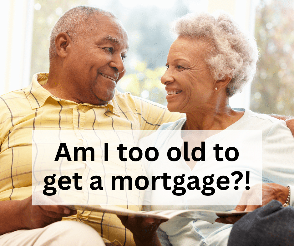 A couple in their 60s look into one another's eyes smiling.  The caption says "am I too old to get a mortgage?!"